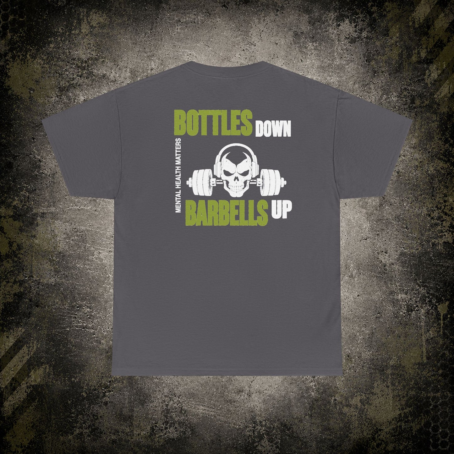 Bottles Down, Barbells Up – Mental Health Matters Tee
